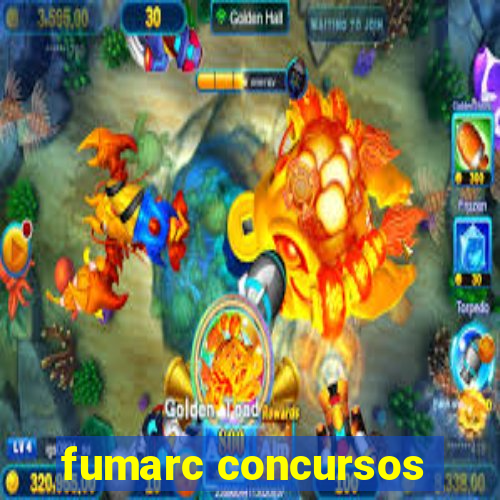 fumarc concursos